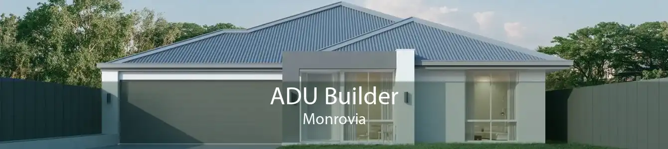 ADU Builder Monrovia